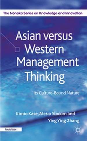 Asian versus Western Management Thinking: Its Culture-Bound Nature de Kimio Kase