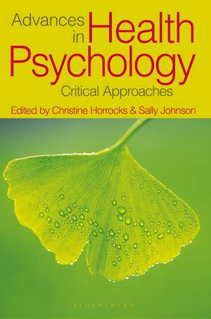 Advances in Health Psychology: Critical Approaches de Christine Horrocks