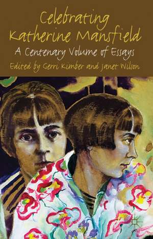 Celebrating Katherine Mansfield: A Centenary Volume of Essays de G. Kimber