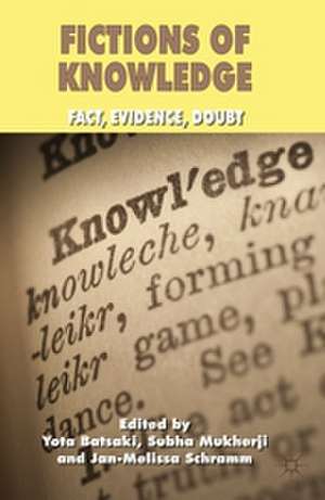 Fictions of Knowledge: Fact, Evidence, Doubt de Y. Batsaki