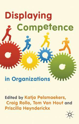 Displaying Competence in Organizations: Discourse Perspectives de K. Pelsmaekers