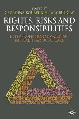 Rights, Risks and Responsibilities: Interprofessional Working in Health and Social Care de Georgina Koubel