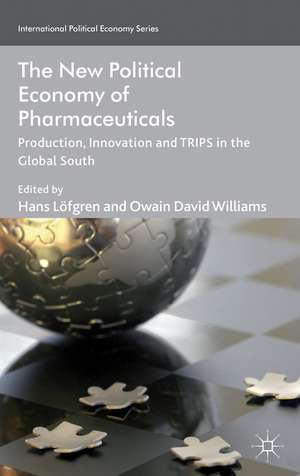 The New Political Economy of Pharmaceuticals: Production, Innovation and TRIPS in the Global South de Kenneth A. Loparo