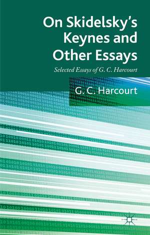 On Skidelsky's Keynes and Other Essays: Selected Essays of G. C. Harcourt de G. Harcourt