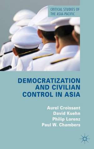 Democratization and Civilian Control in Asia de A. Croissant