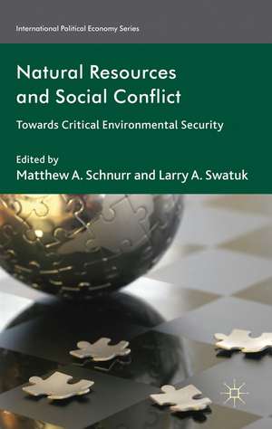 Natural Resources and Social Conflict: Towards Critical Environmental Security de M. Schnurr