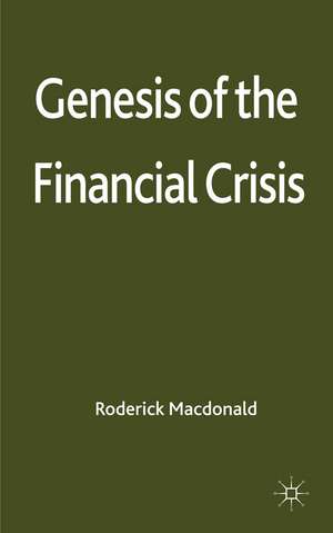 Genesis of the Financial Crisis de R. Macdonald