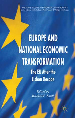 Europe and National Economic Transformation: The EU After the Lisbon Decade de Mitchell P. Smith