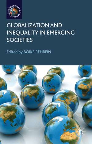 Globalization and Inequality in Emerging Societies de B. Rehbein