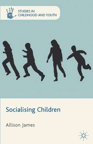 Socialising Children de A. James