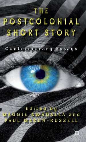 The Postcolonial Short Story: Contemporary Essays de Maggie Awadalla