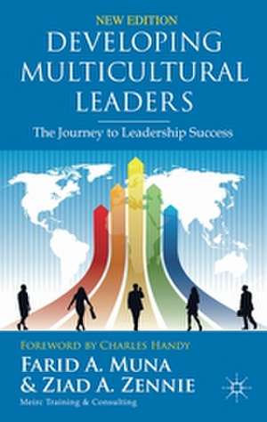 Developing Multicultural Leaders: The Journey to Leadership Success de F. Muna