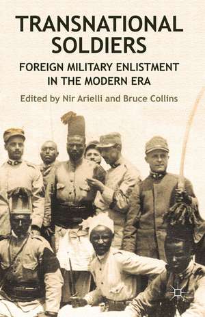 Transnational Soldiers: Foreign Military Enlistment in the Modern Era de N. Arielli