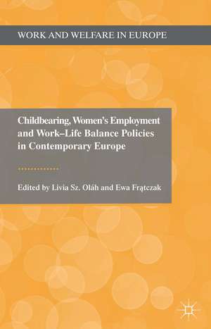 Childbearing, Women's Employment and Work-Life Balance Policies in Contemporary Europe de Kenneth A. Loparo