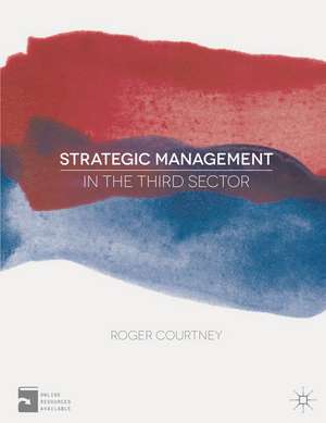 Strategic Management in the Third Sector de Roger Courtney