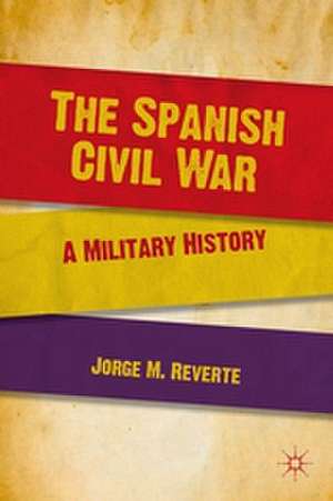 The Spanish Civil War de Jorge M. Reverte