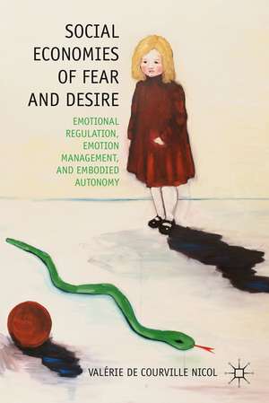 Social Economies of Fear and Desire: Emotional Regulation, Emotion Management, and Embodied Autonomy de V. Nicol