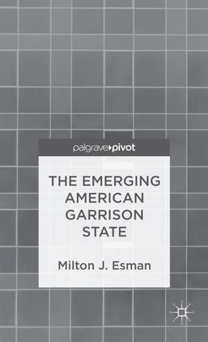 The Emerging American Garrison State de Milton J. Esman