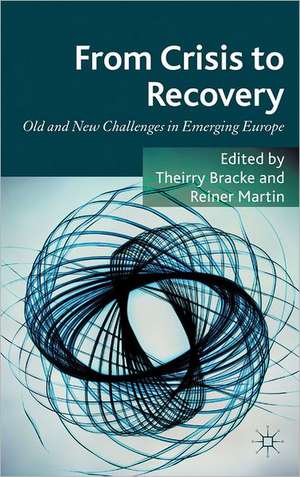 From Crisis to Recovery: Old and New Challenges in Emerging Europe de T. Bracke