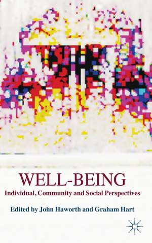 Well-Being: Individual, Community and Social Perspectives de J. Haworth