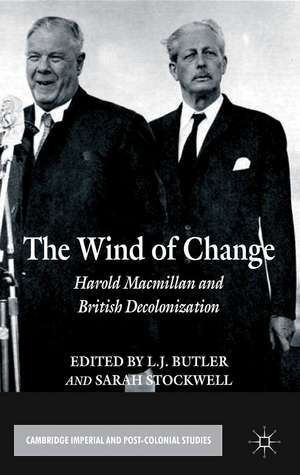 The Wind of Change: Harold Macmillan and British Decolonization de L. Butler