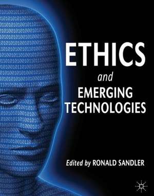 Ethics and Emerging Technologies de Ronald Sandler