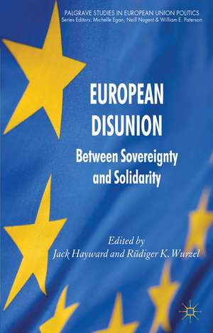 European Disunion: Between Sovereignty and Solidarity de J. Hayward