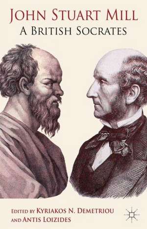 John Stuart Mill: A British Socrates de K. N Demetriou