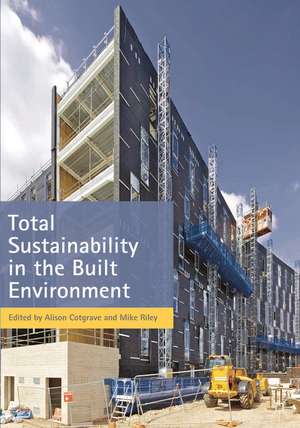 Total Sustainability in the Built Environment de Alison Cotgrave