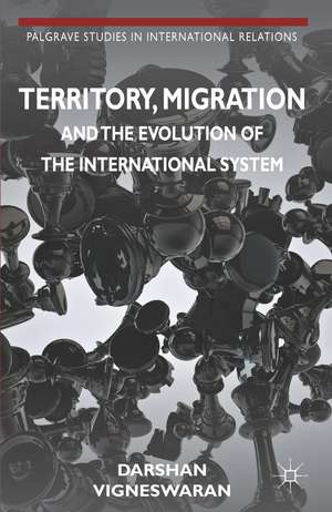 Territory, Migration and the Evolution of the International System de D. Vigneswaran