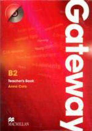 Cole, A: Gateway B2 Teacher's Book and Test CD Pack de Lynda Edwards