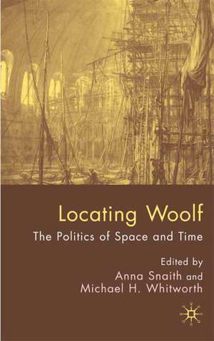 Locating Woolf: The Politics of Space and Place de A. Snaith