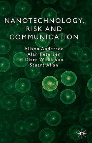 Nanotechnology, Risk and Communication de A. Anderson