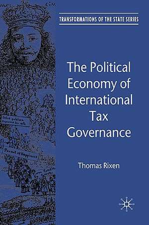 The Political Economy of International Tax Governance de T. Rixen