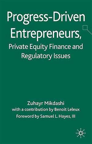 Progress-Driven Entrepreneurs, Private Equity Finance and Regulatory Issues de Z. Mikdashi