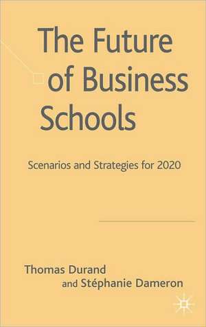 The Future of Business Schools de T. Durand