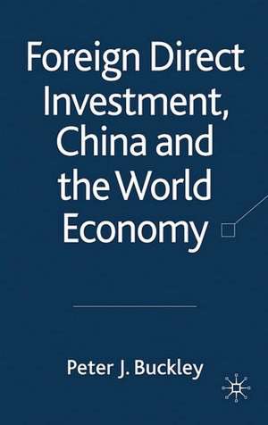 Foreign Direct Investment, China and the World Economy de P. Buckley