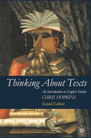 Thinking About Texts: An Introduction to English Studies de Professor Chris Hopkins