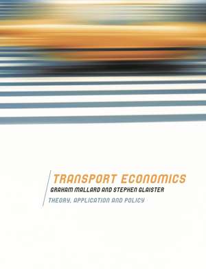 Transport Economics: Theory, Application and Policy de Graham Mallard