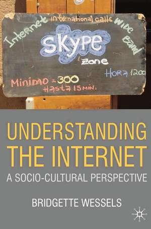 Understanding the Internet: A Socio-Cultural Perspective de Bridgette Wessels