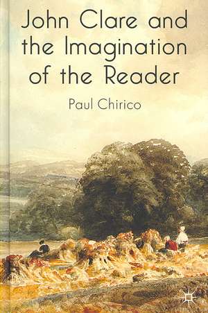 John Clare and the Imagination of the Reader de P. Chirico