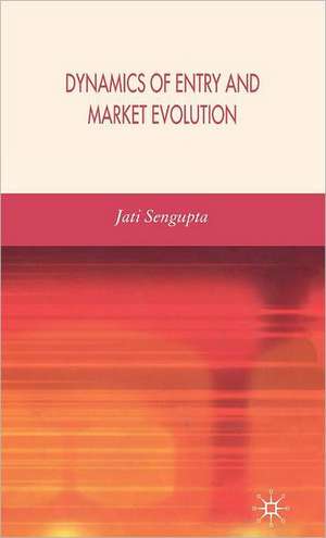 Dynamics of Entry and Market Evolution de J. K. Sengupta