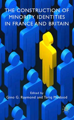 The Construction of Minority Identities in France and Britain de G. Raymond