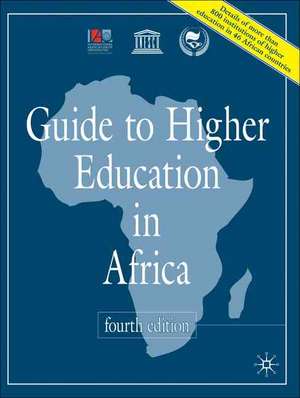 Guide to Higher Education in Africa, 4th Edition de International Association of Universities