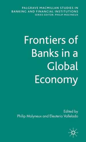 Frontiers of Banks in a Global Economy de Philip Molyneux