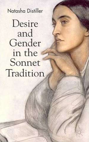 Desire and Gender in the Sonnet Tradition de N. Distiller