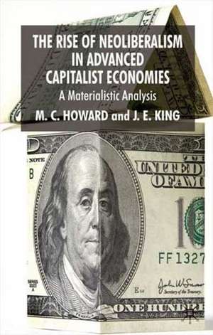 The Rise of Neoliberalism in Advanced Capitalist Economies: A Materialist Analysis de M. Howard