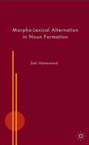 Morpho-Lexical Alternation in Noun Formation de Z. Hamawand