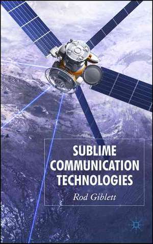 Sublime Communication Technologies de Rod Giblett