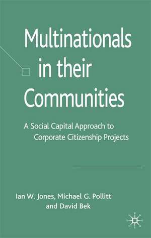 Multinationals in their Communities: A Social Capital Approach to Corporate Citizenship Projects de I. Jones